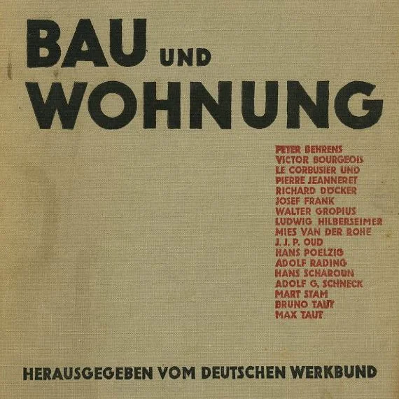 BAU UND WOHNUNG [Herausgegeben vom Deutschen Werkbund]. Mies van der Rohe [Foreword], Willi Baumeister [Designer], Stuttgart: Akad. Verlag Dr. Fr. Wedekind & Co., 1927.