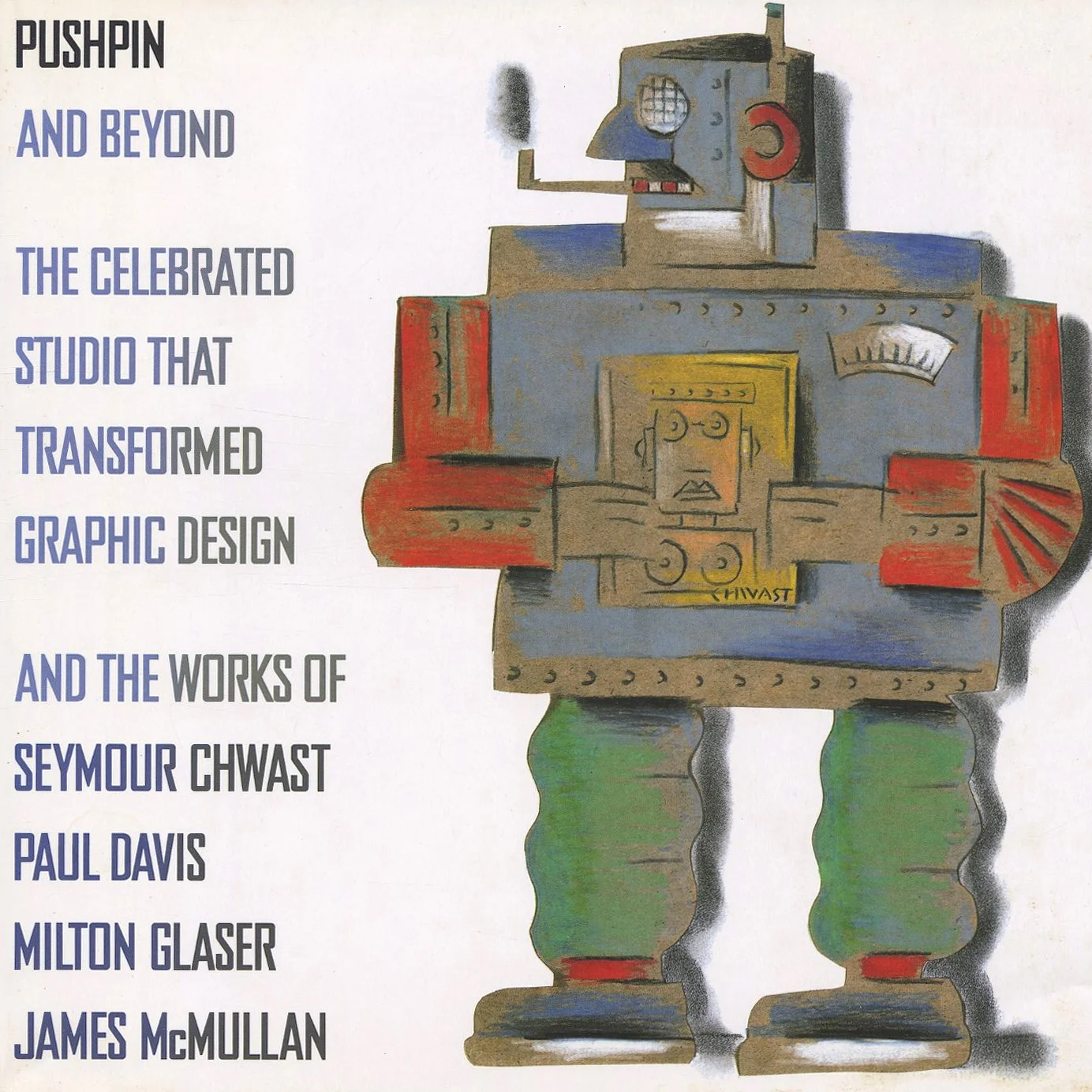 PUSHPIN AND BEYOND [The Celebrated Studio That Transformed Graphic Design And The Works Of Seymour Chwast, Paul Davis, Milton Glaser, James McMullan]. Osaka: Suntory Museum, 1997.