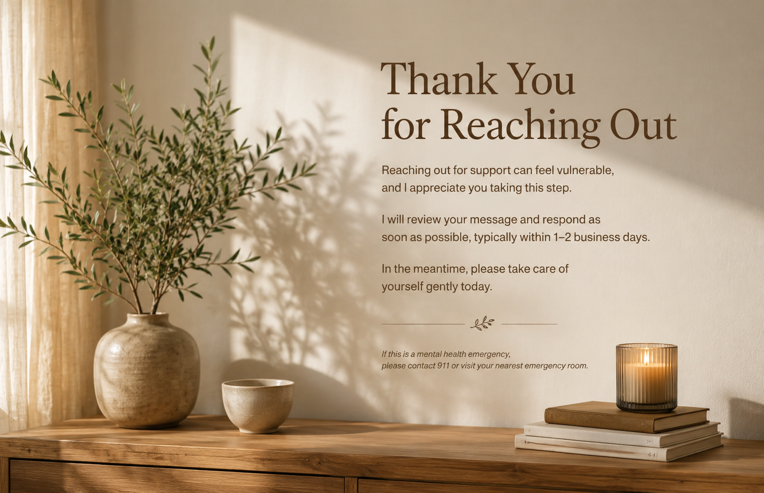 Thank you for reaching out page with fern in the back soft lighting in a vase with a bowl. If this is an emergency call 911.