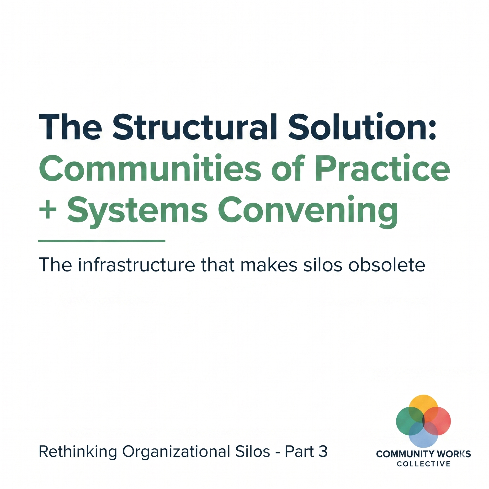 The Structural Solution: Communities of Practice + Systems Convening