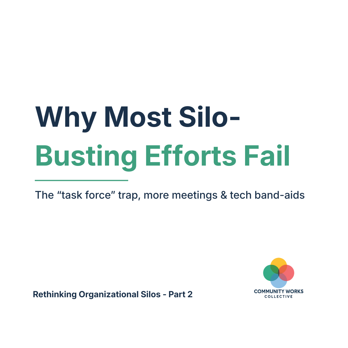 Why Most Silo-Busting Efforts Fail (And What That Tells Us)