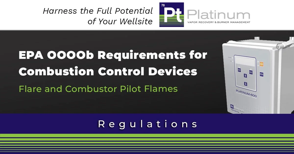 EPA OOOOb Requirements for Combustion Control Devices – Flare and Combustor Pilot Flames