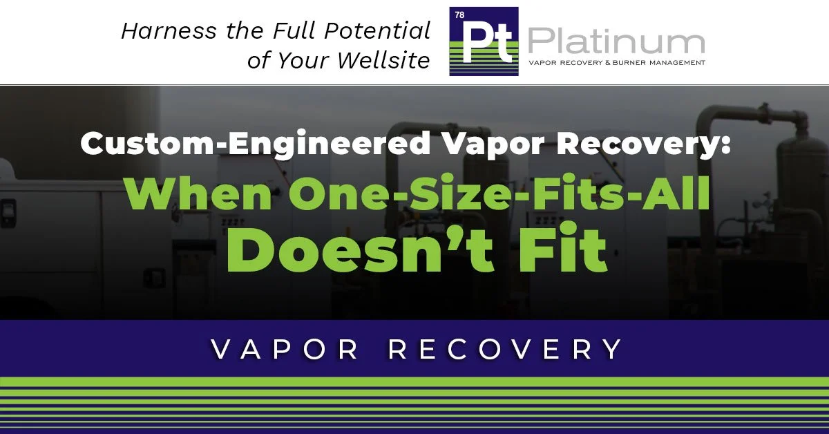 Custom-Engineered Vapor Recovery Units: When One-Size-Fits-All Doesn’t Fit