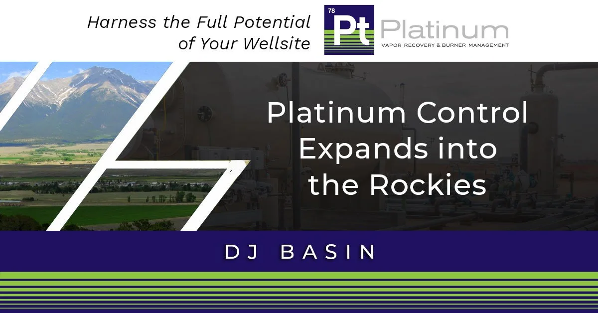 Platinum Control Expands into the Colorado Rockies, Introducing High-Efficiency VRUs and Innovative Burner Management Systems to the Region