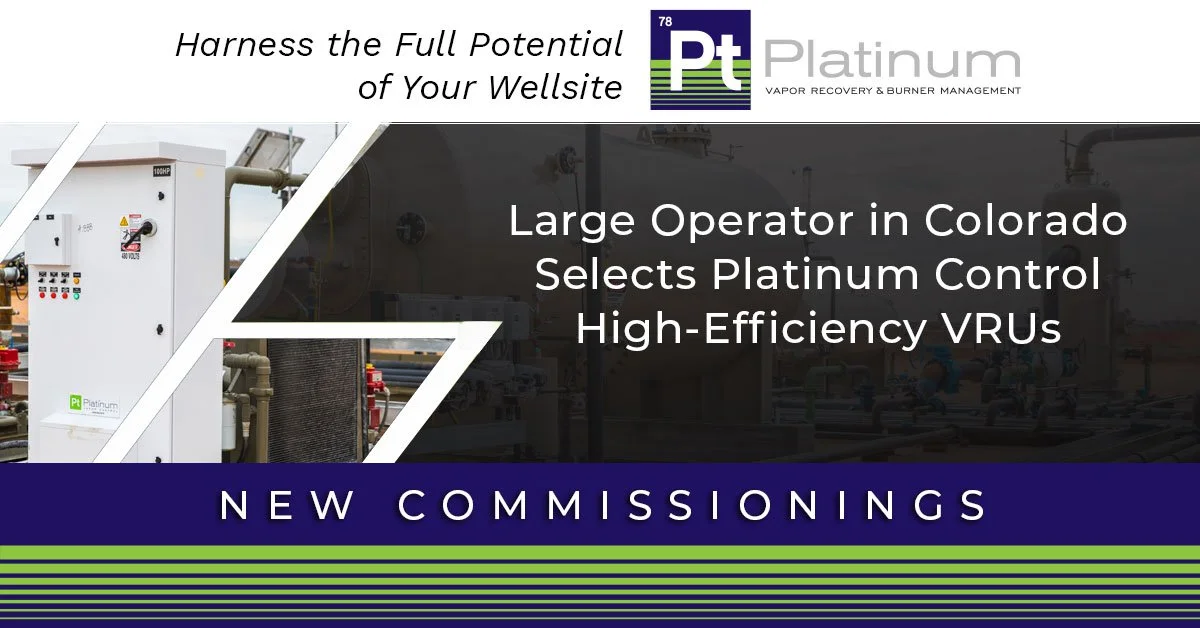 Platinum Control High-Efficiency VRUs Selected by Large Operator in the Rockies