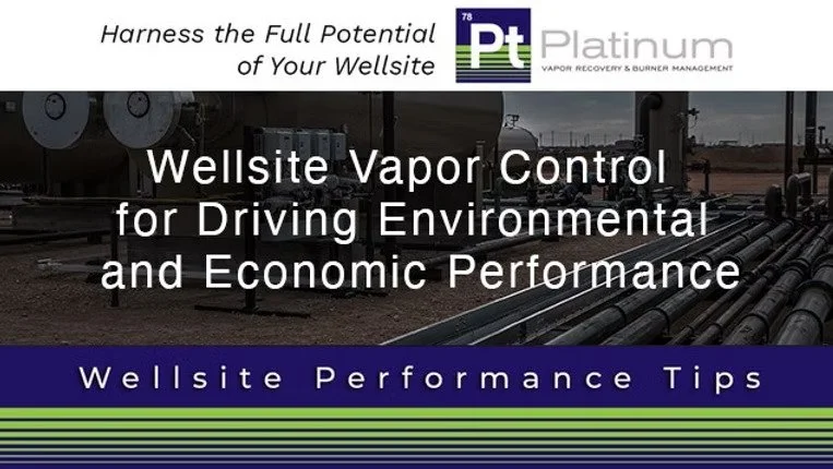 Wellsite Vapor Control for Driving Environmental and Economic Performance