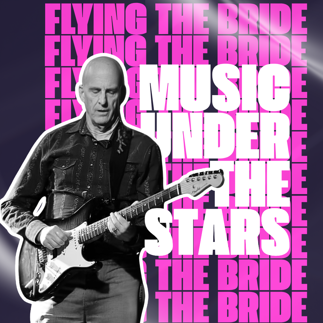 Music Under the Stars - Featuring Flying The Bride
