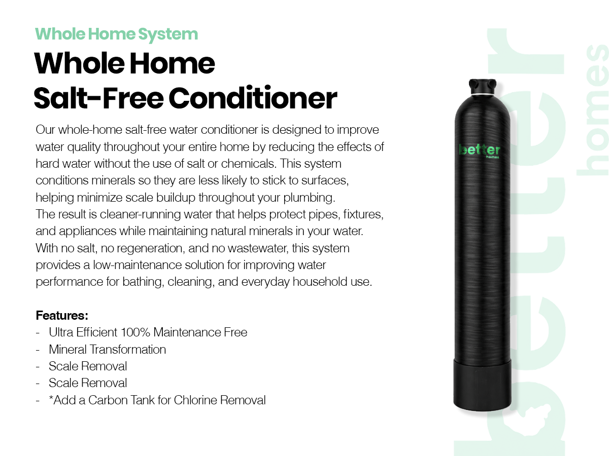 Product description for a whole home salt-free water conditioner with an image of a black cylindrical device. The described features include high efficiency, mineral transformation, and scale removal, with optional integration of a carbon tank for chlorine removal.