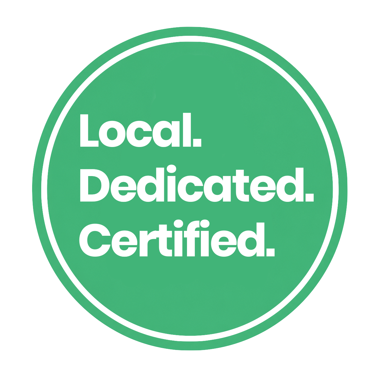 Green circular badge with white text that says "Local. Dedicated. Certified."