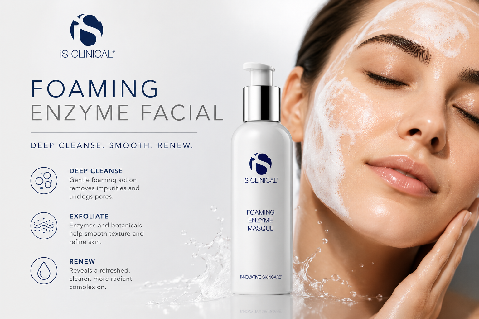 Advertisement for iS Clinical foaming enzyme facial cleanser with a woman with foam on her face.