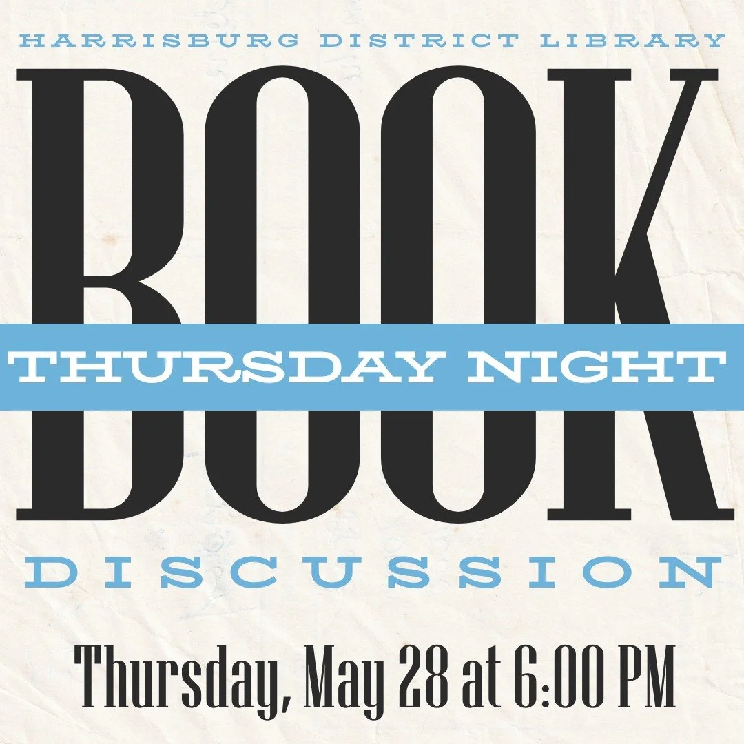 📚THURSDAY NIGHT BOOK DISCUSSION
Thursday, May 28
6:00 - 7:00 PM

Thursday Night Book Discussion will meet on the fourth Thursday of each month at 6:00 PM, with a community member leading a discussion on a book of their choice. Light refreshments are