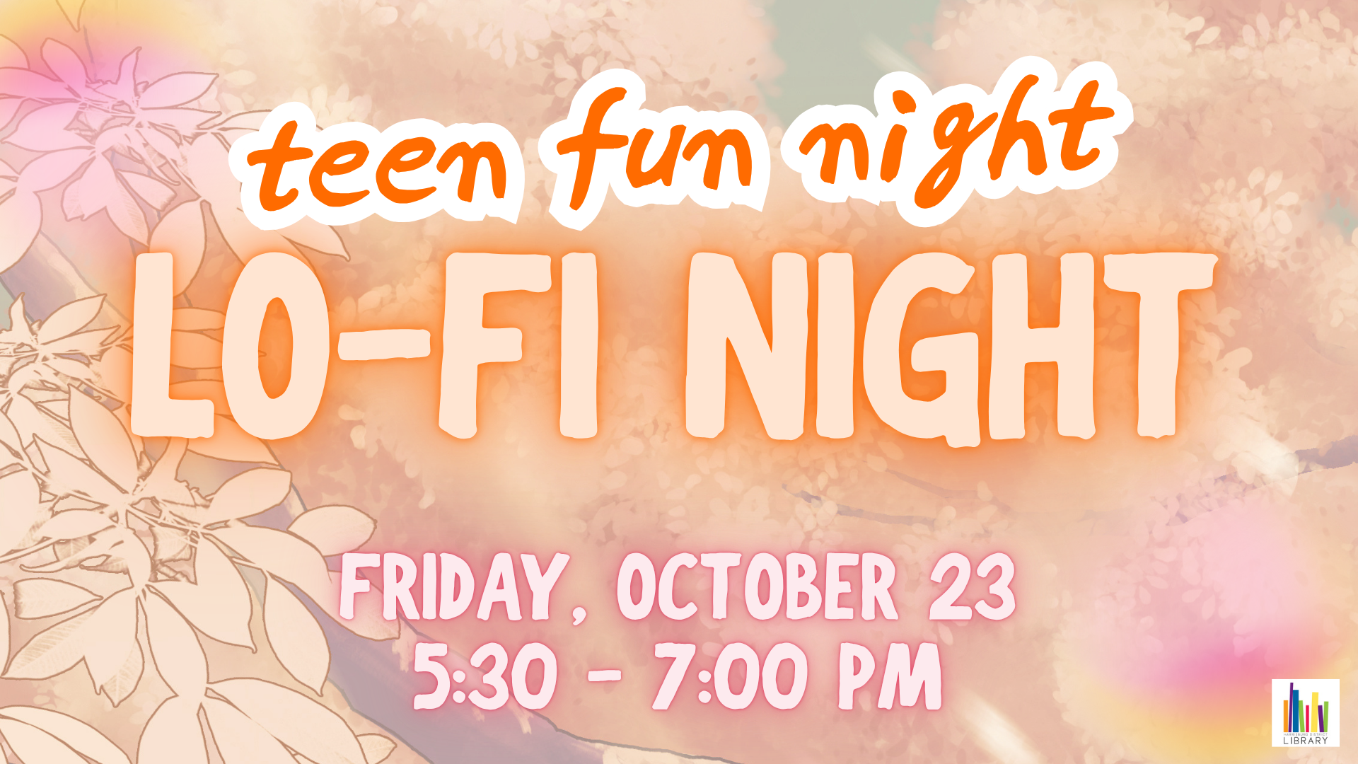 Teen Fun Night: Lo-Fi Night