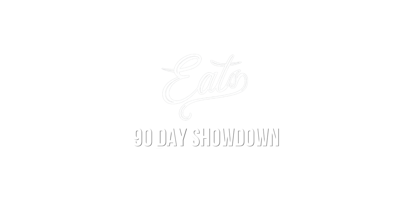 Eats 90 Day Showdown