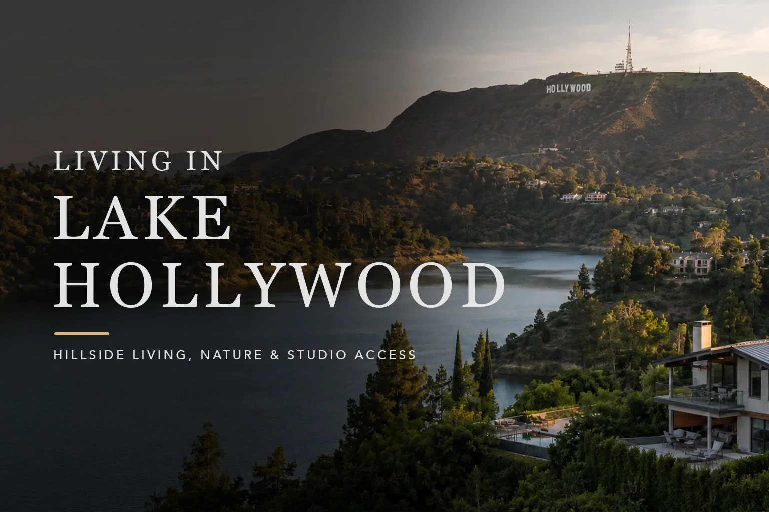 Living in Lake Hollywood: A Hillside Lifestyle Close to Nature and the Studios