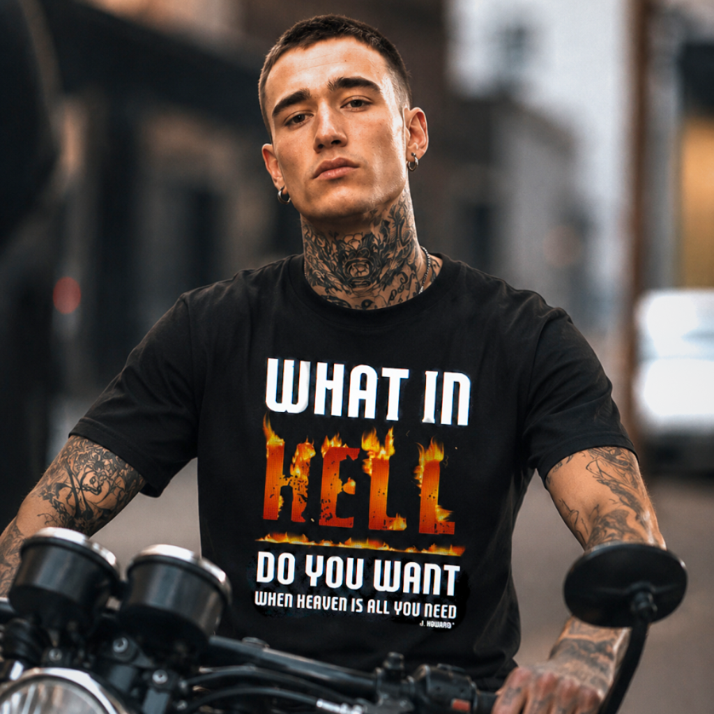 What In Hell Do You Want T-Shirt