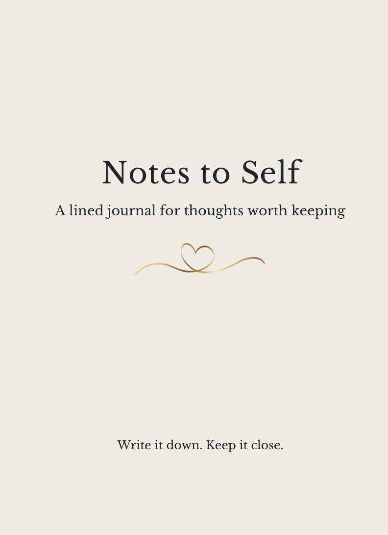 Notes to Self lined journal by Kristy Eckman for reflection, reminders, and thoughts worth keeping