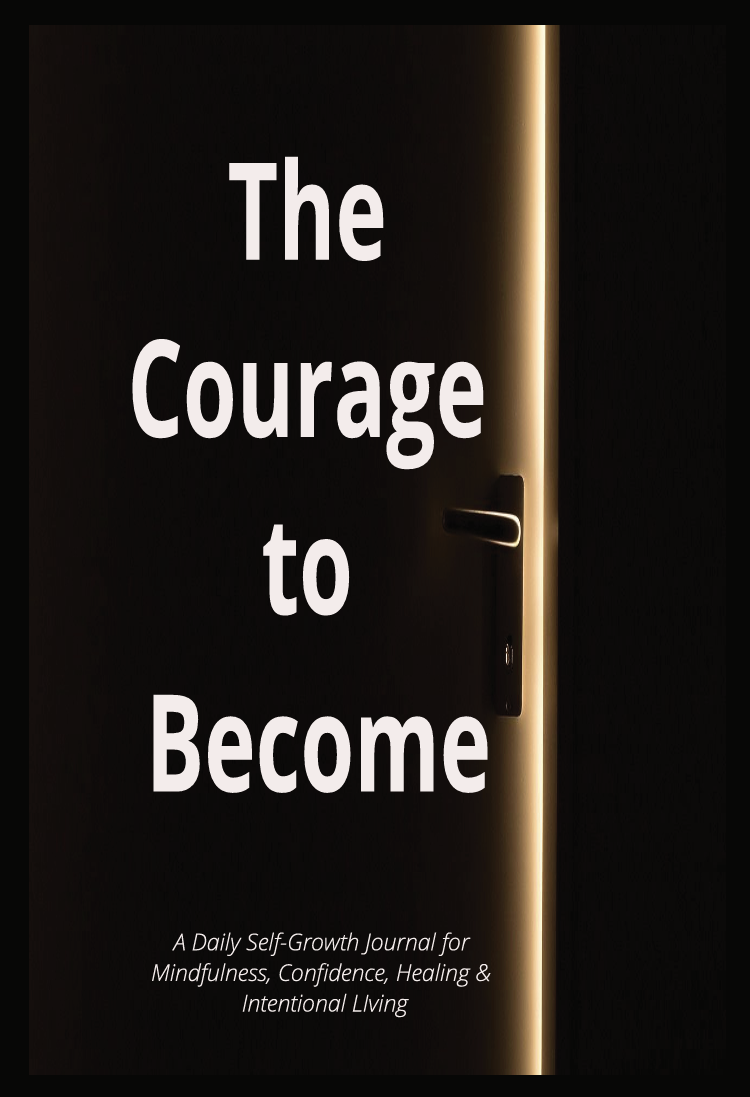The Courage to Become lined journal by Kristy Eckman for self-growth, mindfulness, and intentional reflection.