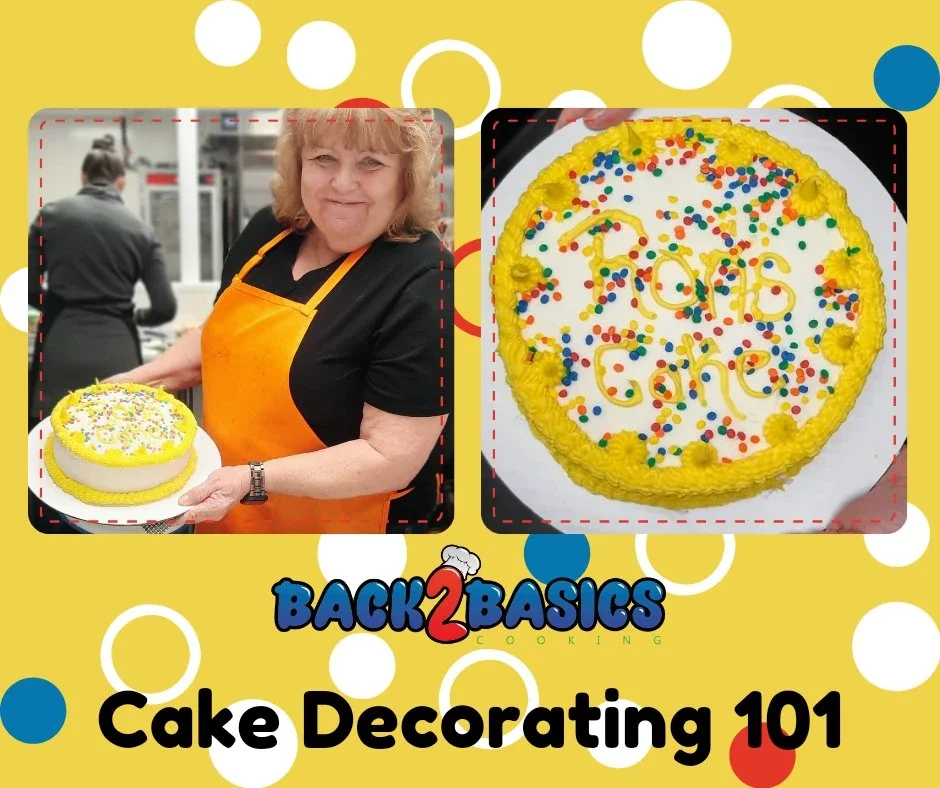 Cake Decorating 101 promo: a student holding a buttercream cake she decorated during class, Back 2 Basics logo