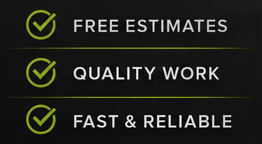 Black background with three green check marks and white text listing benefits: 'Free Estimates,' 'Quality Work,' and 'Fast & Reliable.'