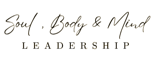 Soul, Body &amp; Mind Leadership