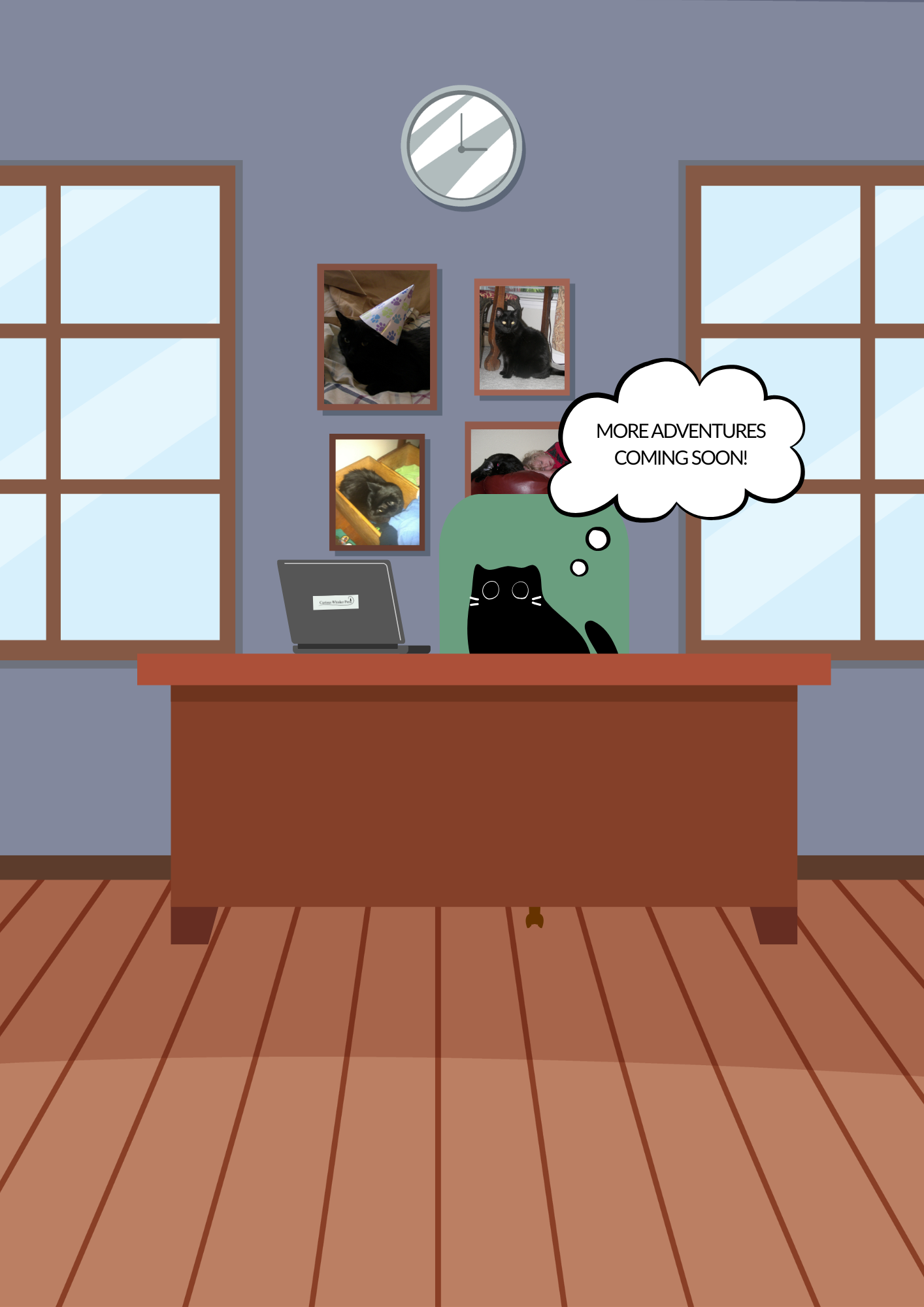 A cartoon office with a desk, a laptop, and four framed pictures of black cats on the wall. A black cat is sitting at the desk, and a speech bubble says, 'More adventures coming soon!'