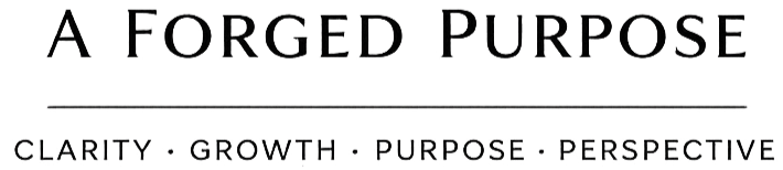 Text reading "A Forged Purpose" with smaller text underneath listing "Clarity, Growth, Purpose, Perspective".