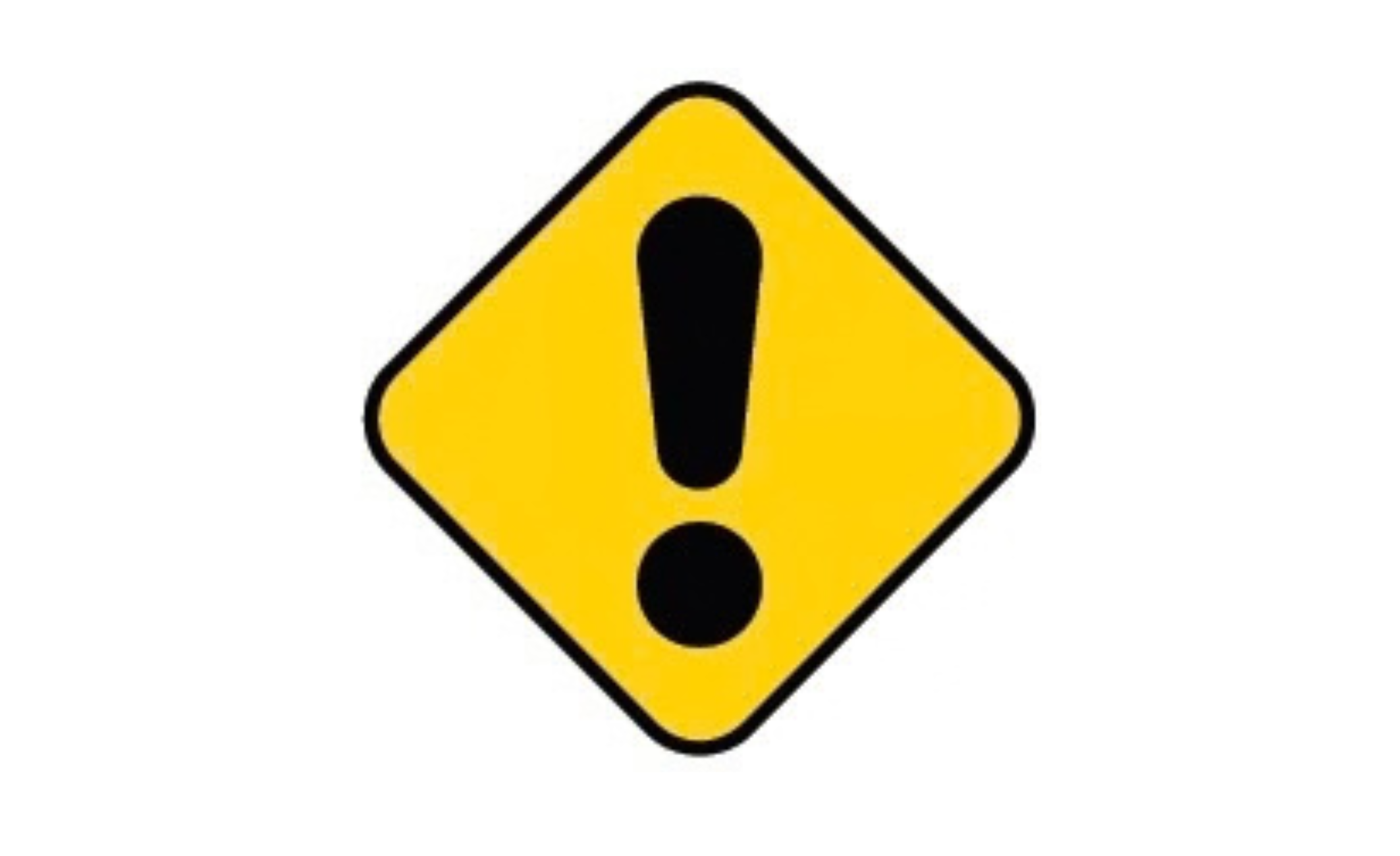 Yellow diamond-shaped warning sign with a black exclamation mark in the center.