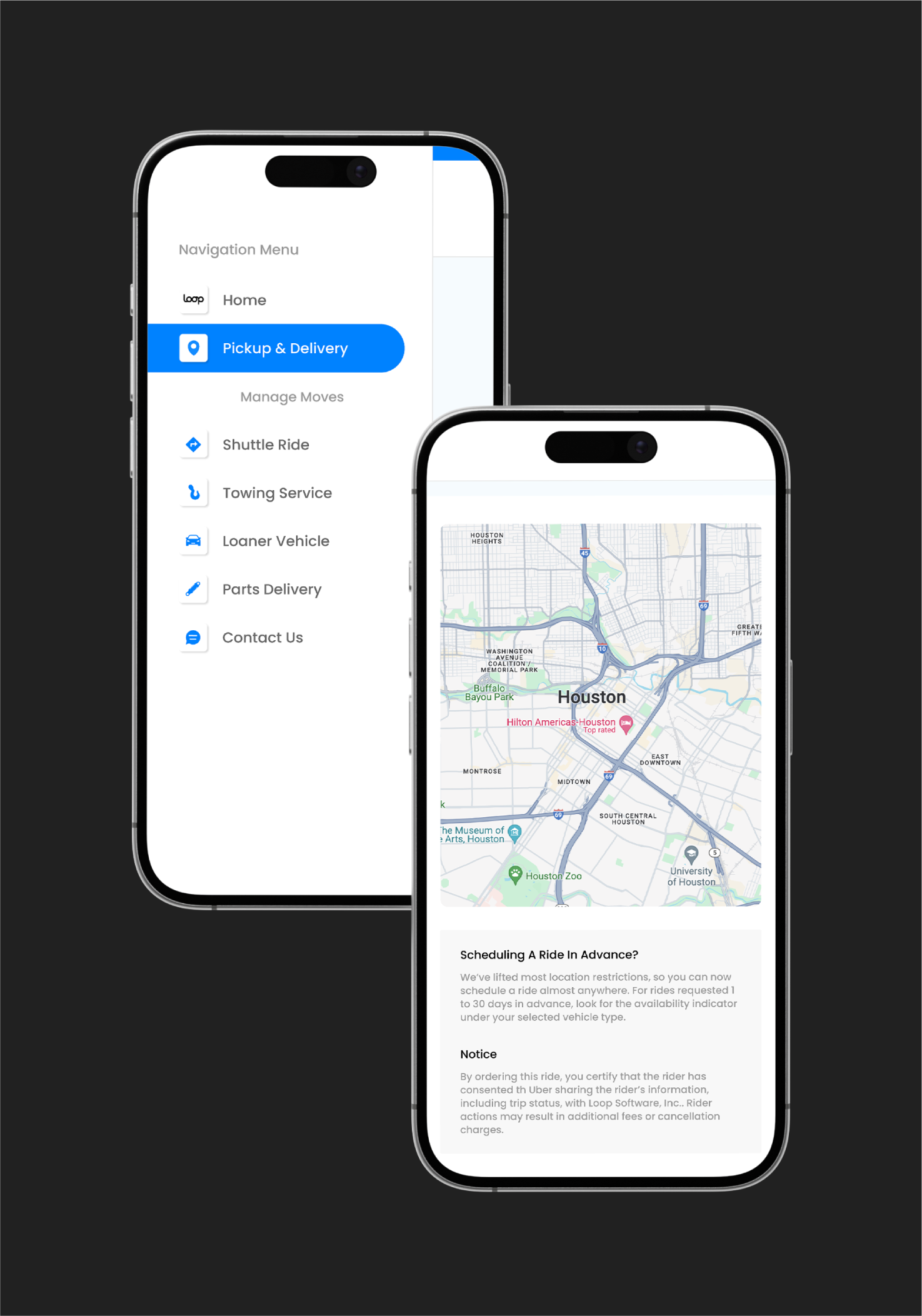 Two smartphones displaying a ride-hailing app interface. The first phone shows a navigation menu with options like Pickup & Delivery, Shuttle Ride, Towing Service, Loaner Vehicle, Parts Delivery, and Contact Us. The second phone displays a map of Hou