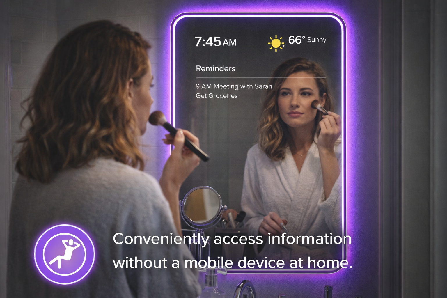 A woman brushing her face in front of a mirror with a neon purple border. The mirror displays the time 7:45 AM, weather 66° sunny, reminders for a meeting with Sarah and grocery shopping. There is text at the bottom indicating convenient access to information without a mobile device at home.