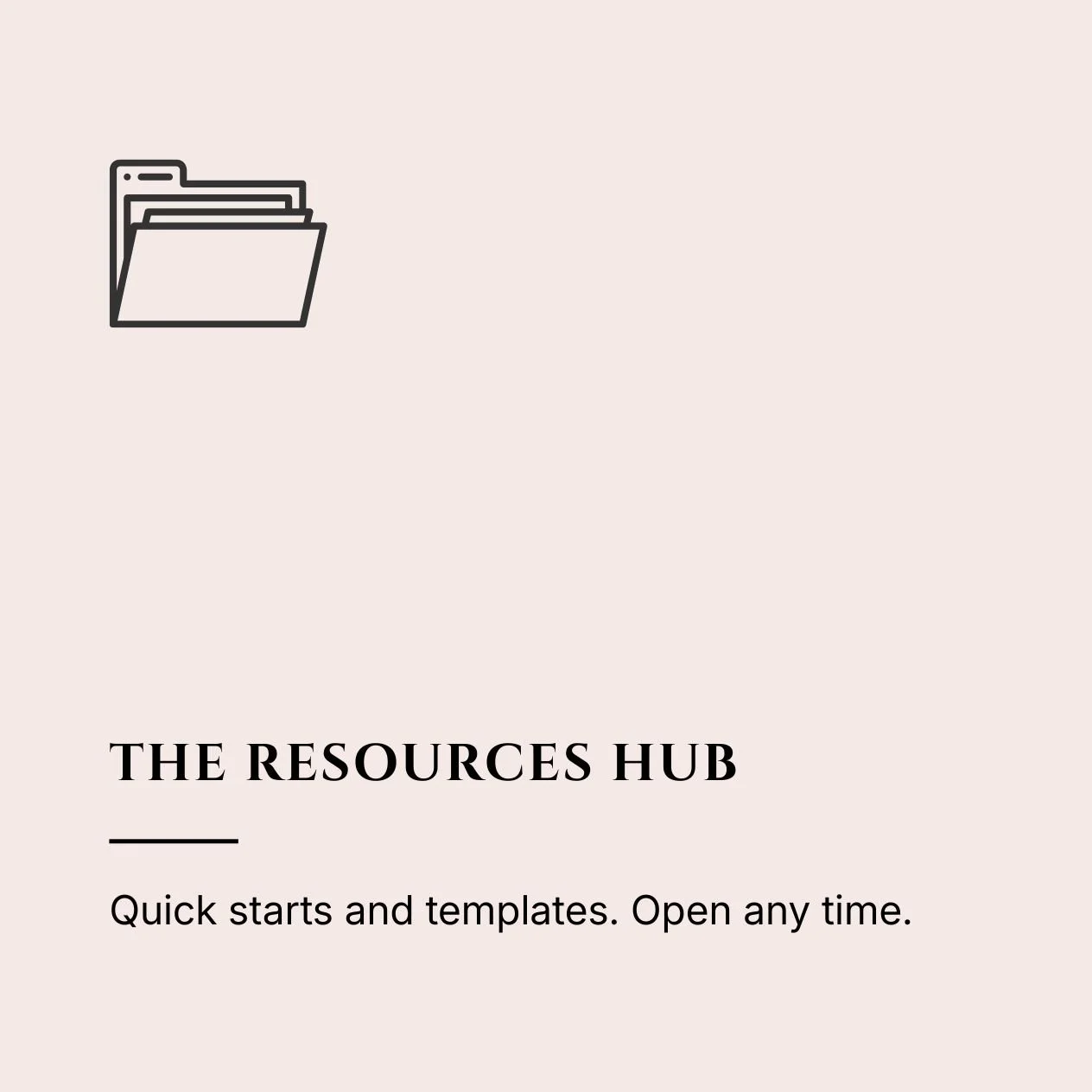 The Resources Hub cover page with an icon of a folder, title 'The Resources Hub,' and the subtitle 'Quick starts and templates. Open any time.'