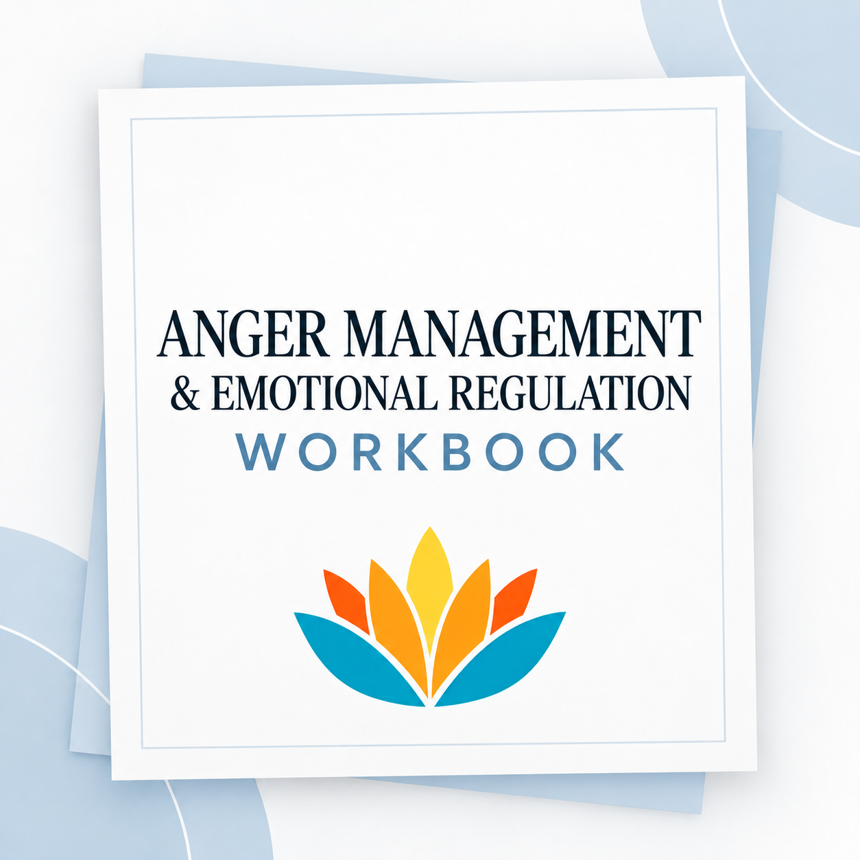 Anger Management & Emotional Regulation Workbook