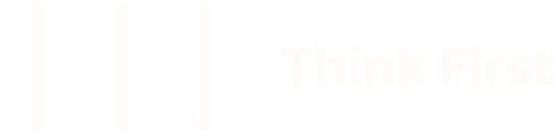 Think First