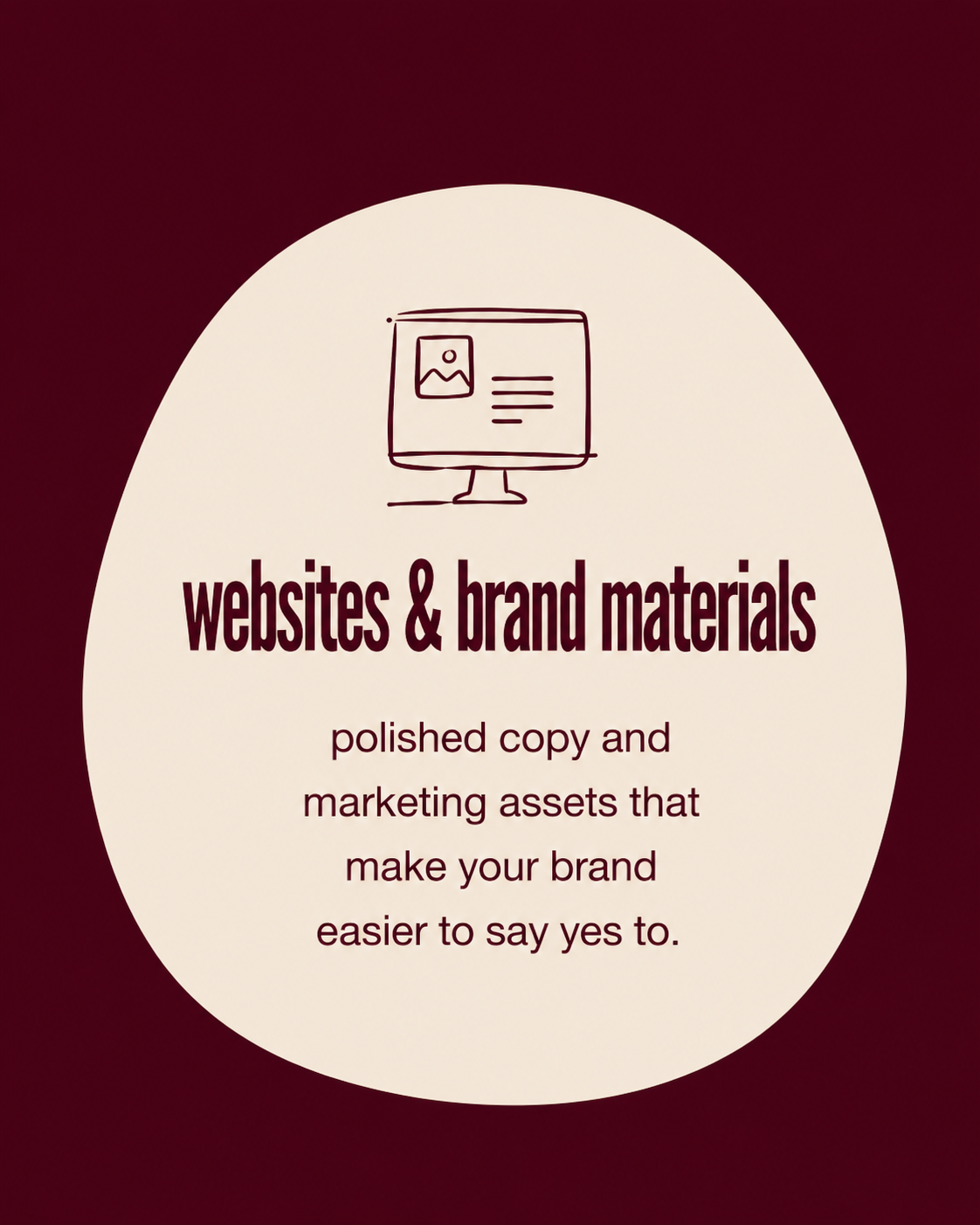 websites and brand materials, marketing assets and materials for brands.
