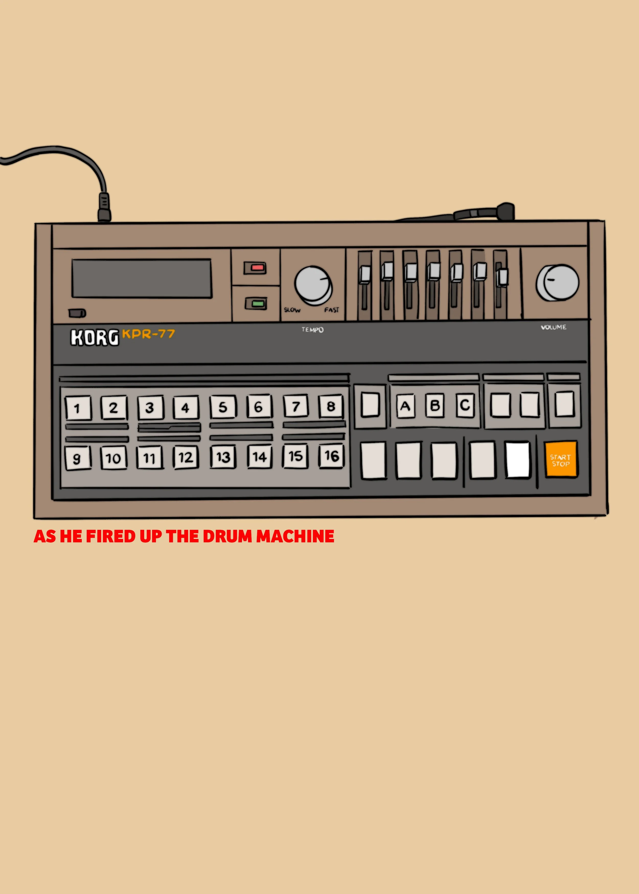 A digital illustration of a Korg KPR-77 drum machine with its various buttons and sliders, and the phrase 'As he fired up the drum machine' in bold red text at the bottom.