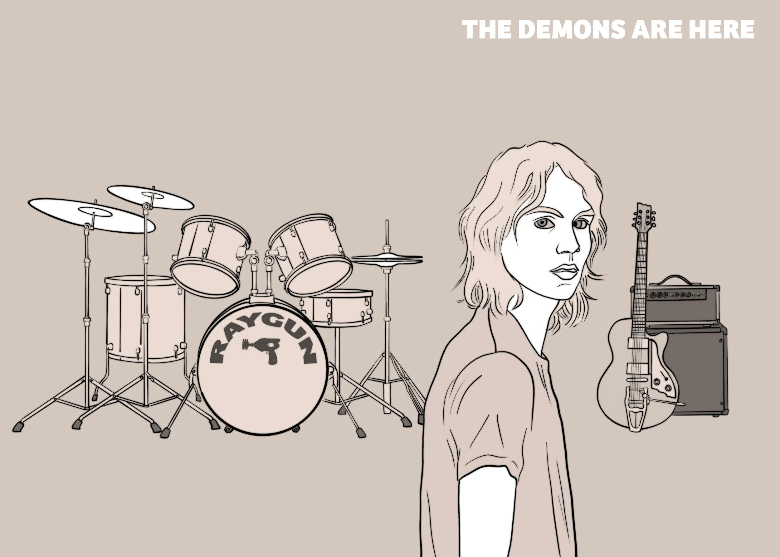 Line drawing of a woman with wavy hair, with musical instruments behind her including a drum set with the name 'Raygun' on the bass drum, a guitar, and an amplifier, along with the words 'The Demons Are Here' in the upper right corner.