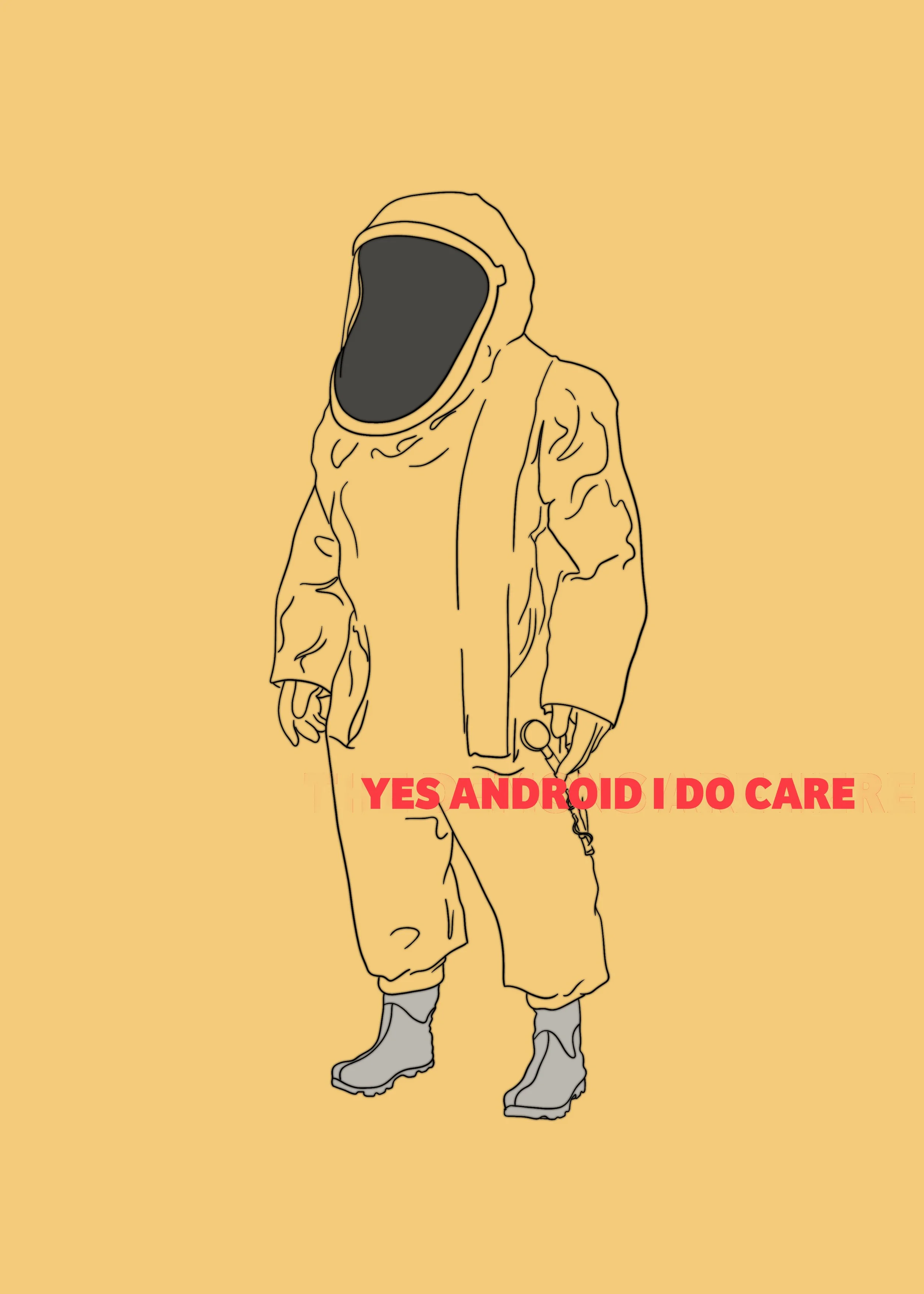 A minimalist illustration of a person in a hazmat suit with a black visor, holding a phone, and wearing gray boots against a yellow background. Text reads: "YES ANDROID I DO CARE."