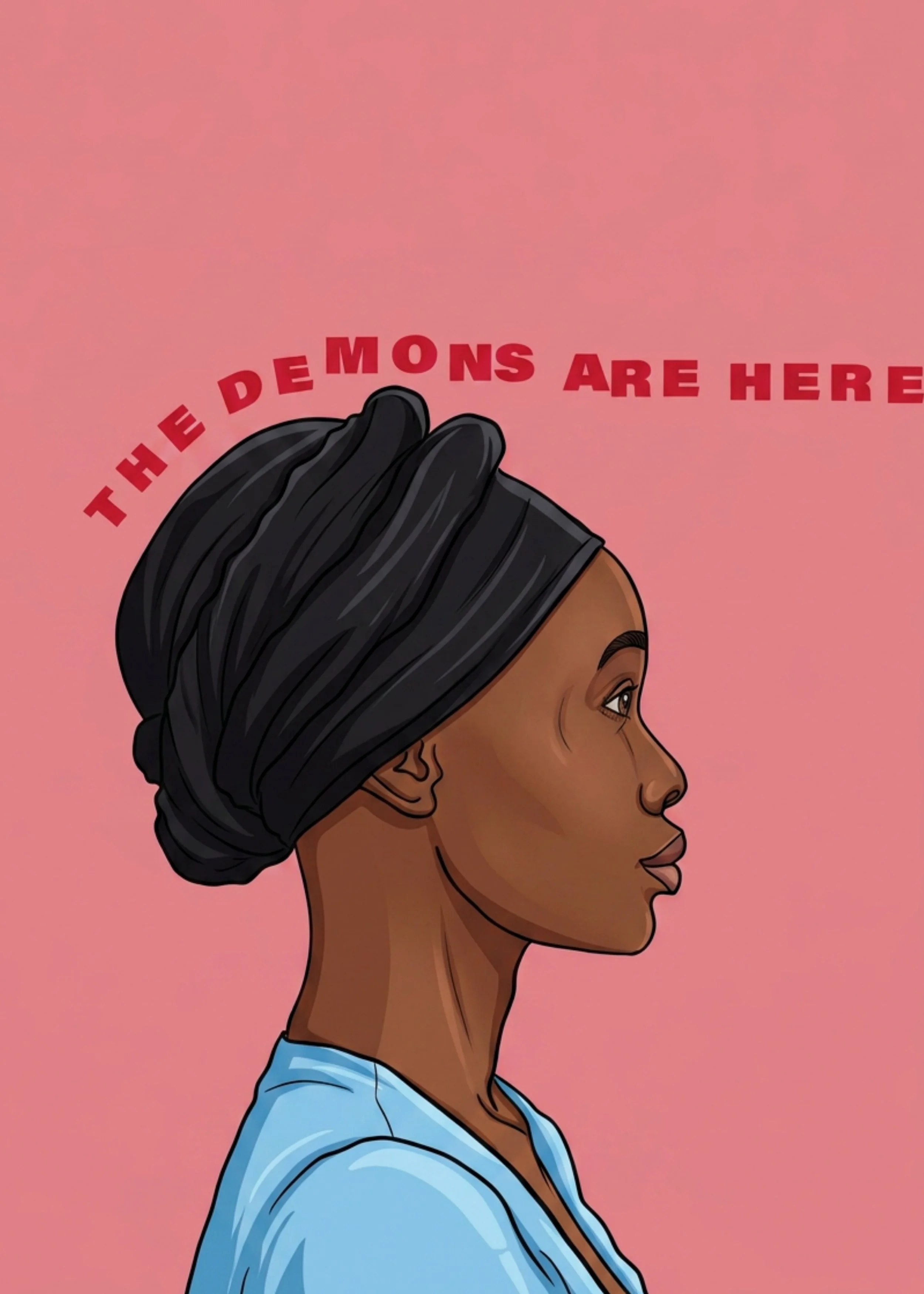 Profile illustration of a woman with dark skin and black hair wrapped in a headscarf, wearing a light blue top, with a pink background and red text that reads "The Demons Are Here" above her head.