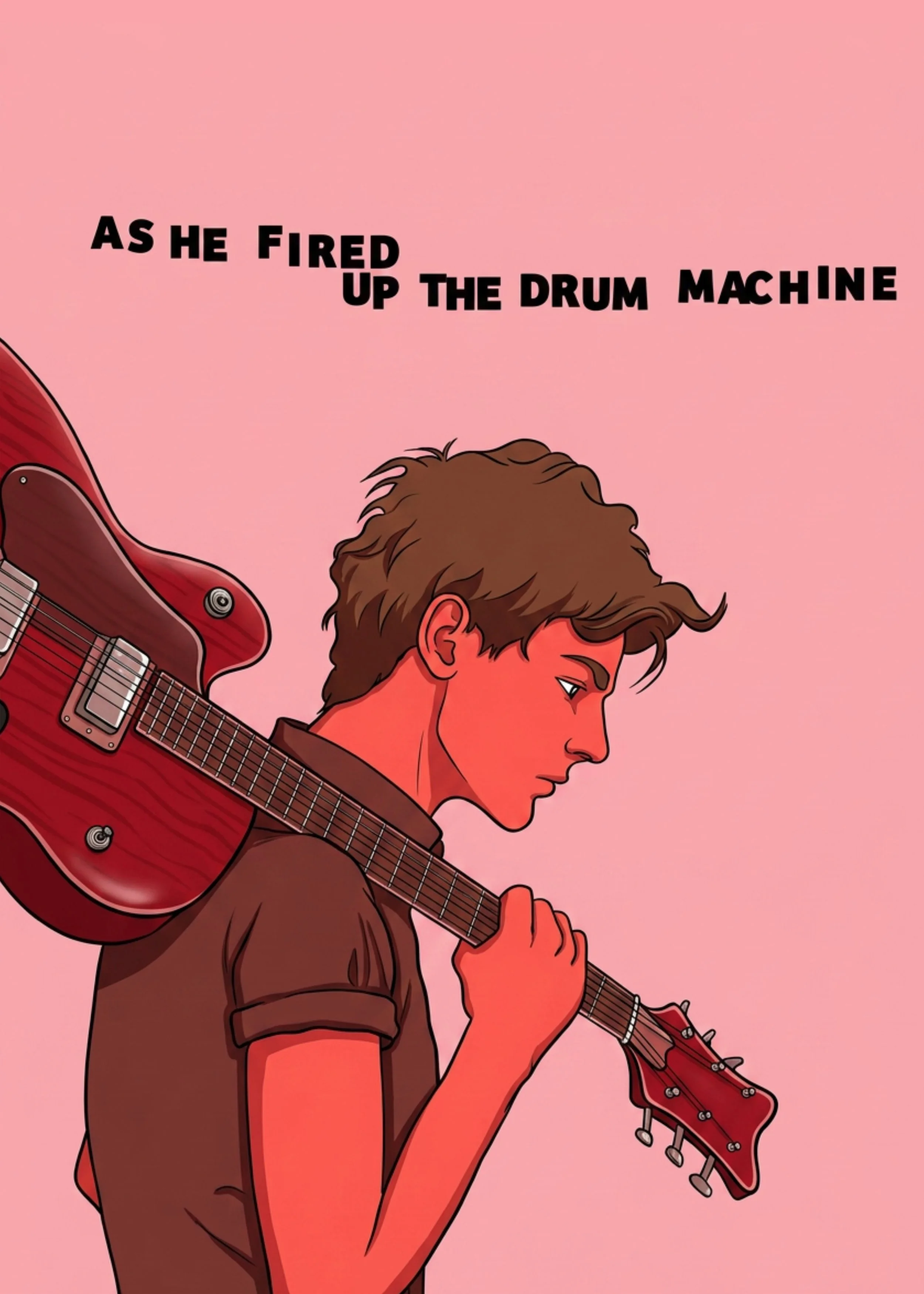 Illustration of a young man with brown hair playing an electric guitar against a pink background. The text 'As he fired up the drum machine' is displayed at the top.