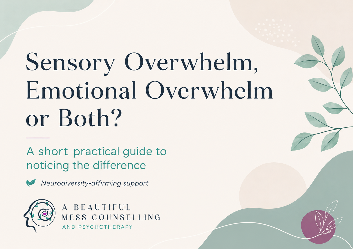 Sensory Overwhelm, Emotional Overwhelm—or Both?