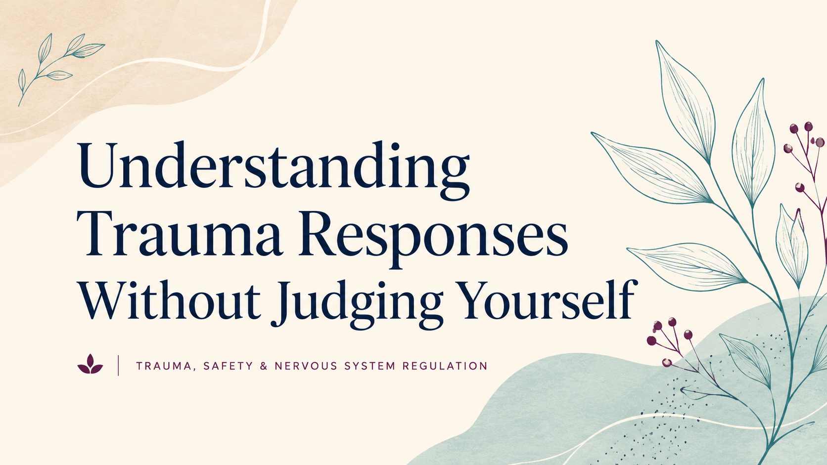 Understanding Trauma Responses Without Judging Yourself