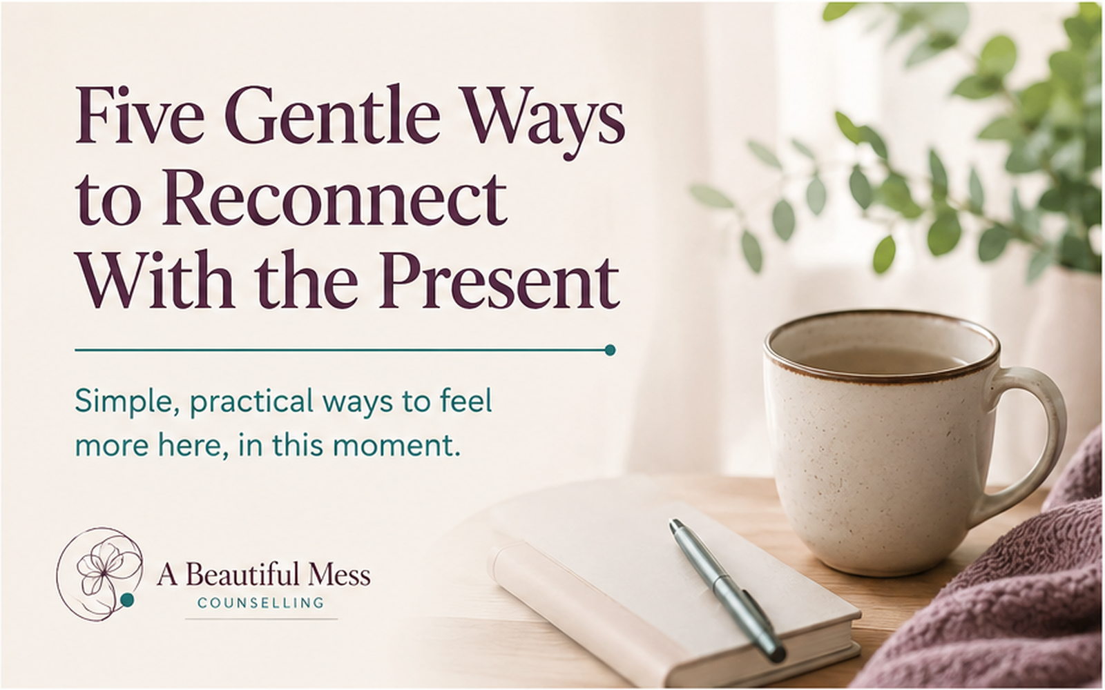 Five Gentle Ways to Reconnect With the Present