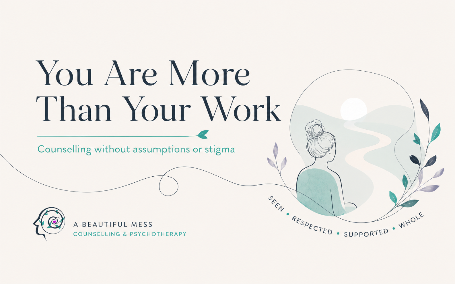 You Are More Than Your Work: Counselling Without Assumptions or Stigma