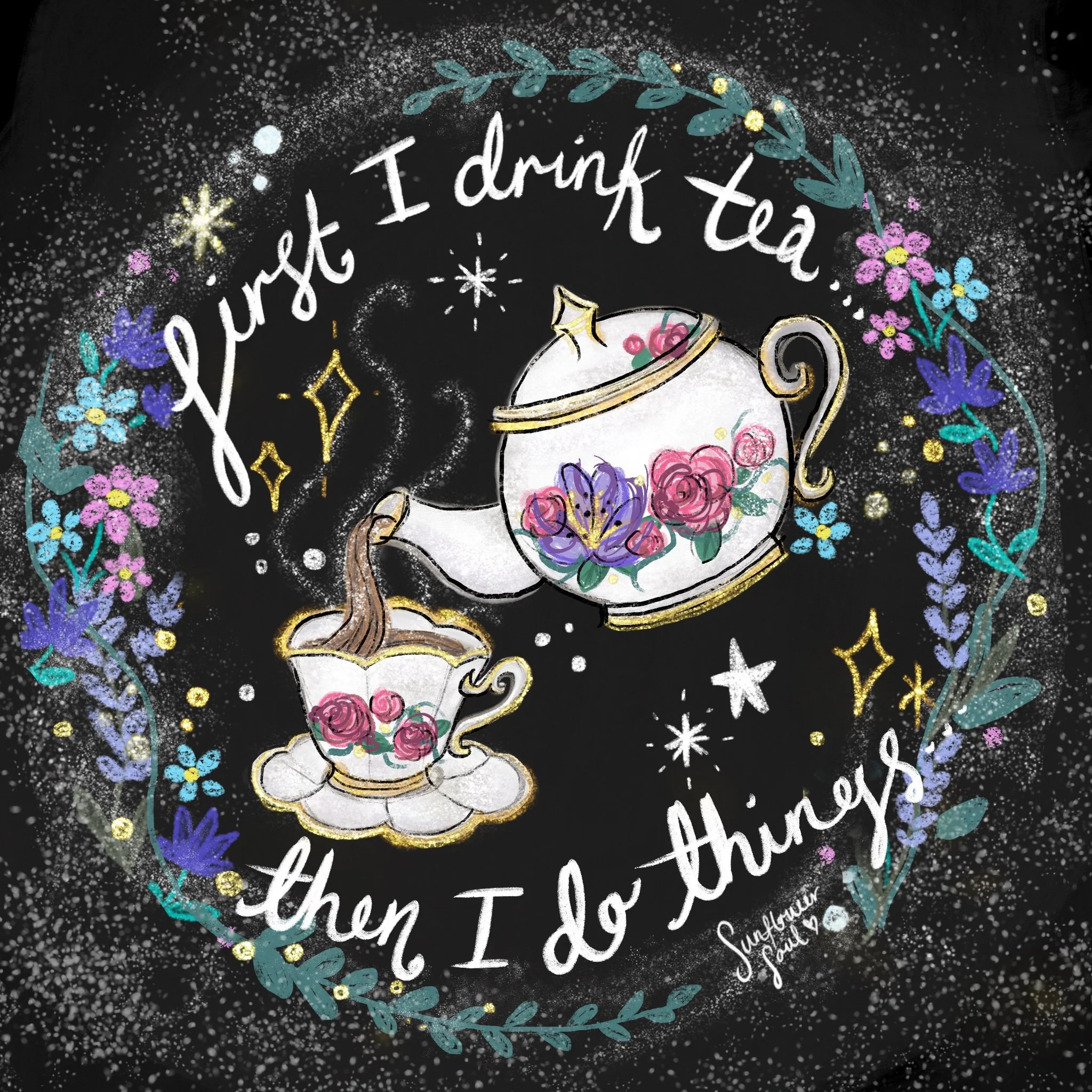 A chalkboard-style illustration with the phrase "Well I drink tea" surrounded by flowers, stars, and sparkles.