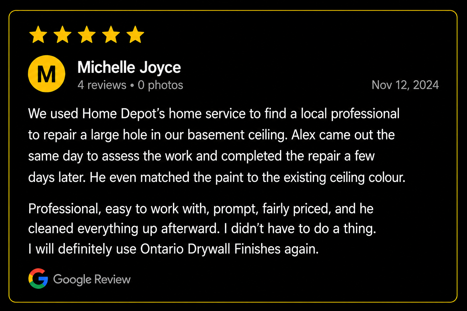 Google review for a home repair service by Michelle Joyce, dated November 12, 2024, with a five-star rating, praising the professional, prompt, and affordable service, mentioning a repair to a basement ceiling and matching paint, and recommending Ontario Drywall Finishes.