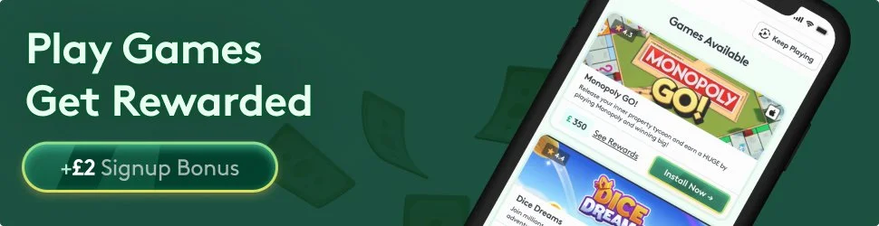 Mobile phone screen showing a gaming app with Monopoly GO! and Dice Dreams games and a green promotional banner for a £2 signup bonus.
