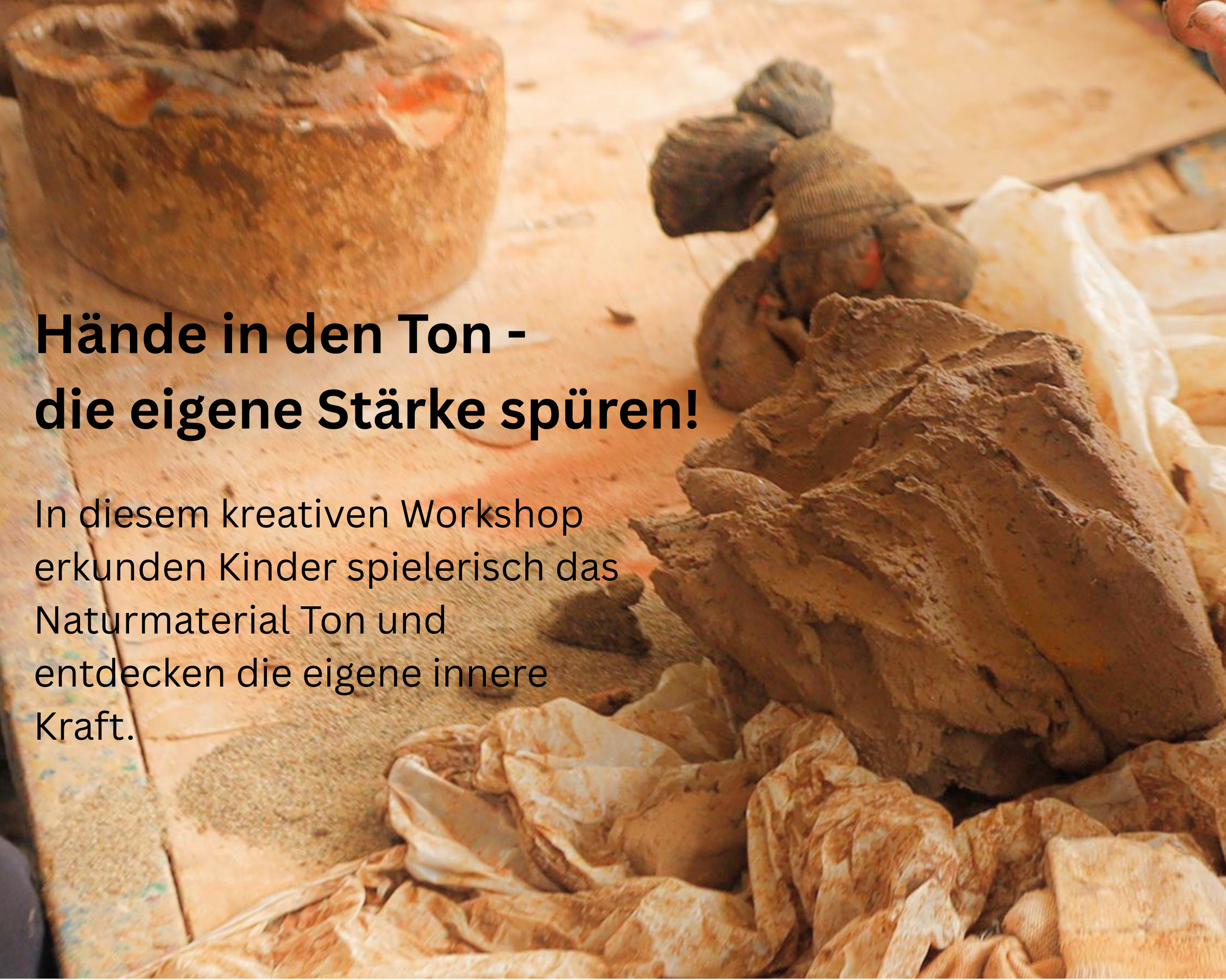 creative workshop with clay for kids; empowerment; innere Stärke und Kraft