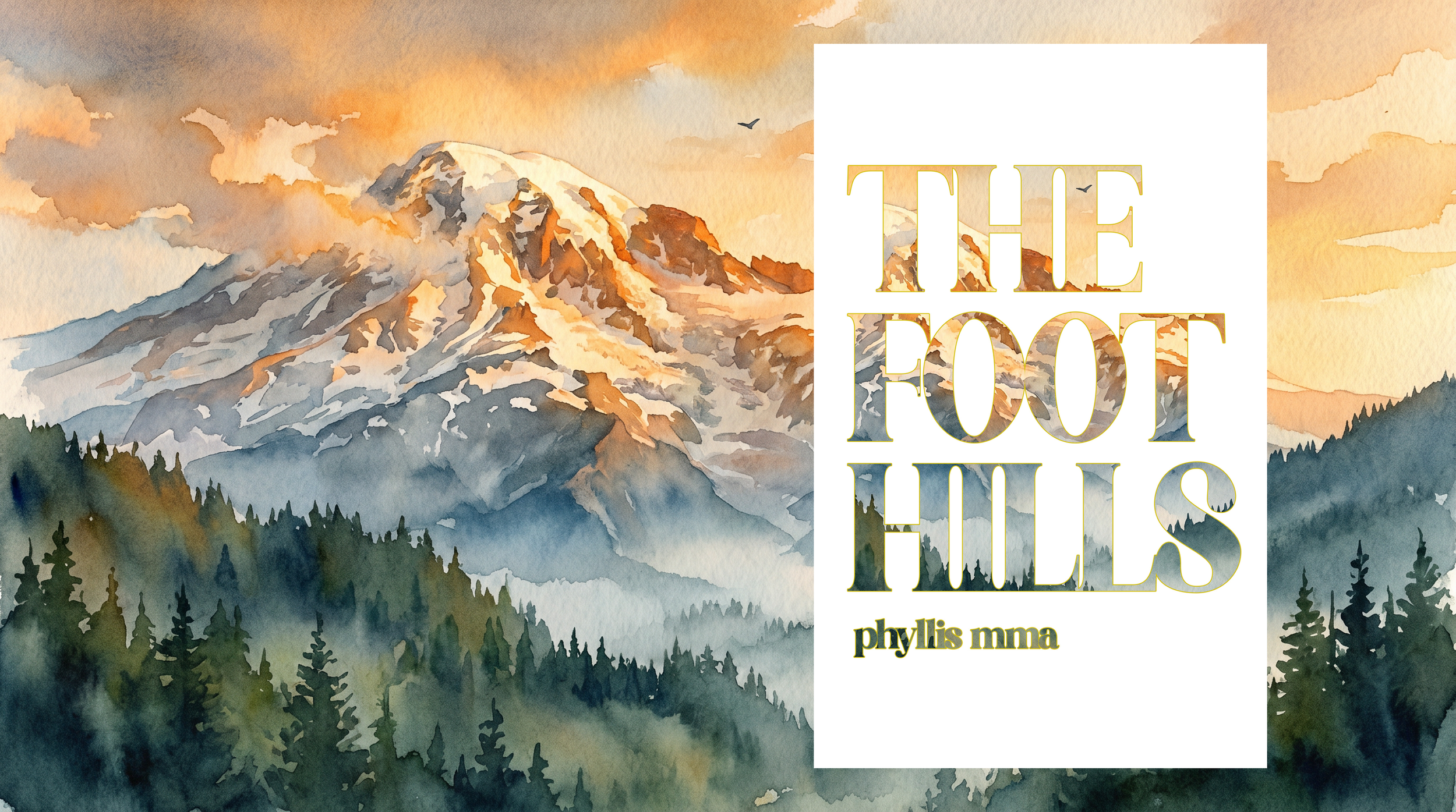 book cover for The Foothills superimposed over an image of a watercolor painting of a mountain at golden hour, small birds fly  overhead