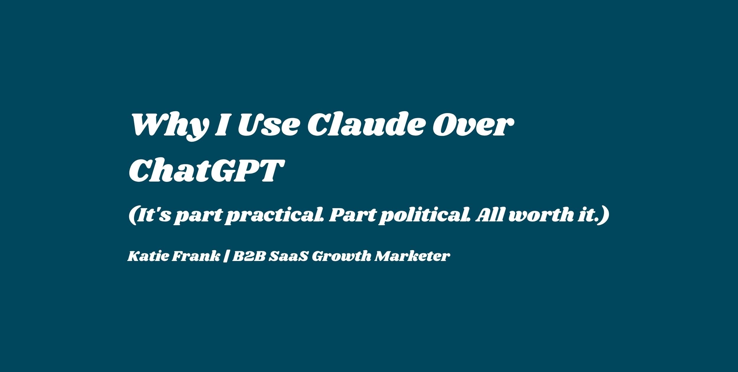 Why I Use Claude Over ChatGPT for Marketing Work