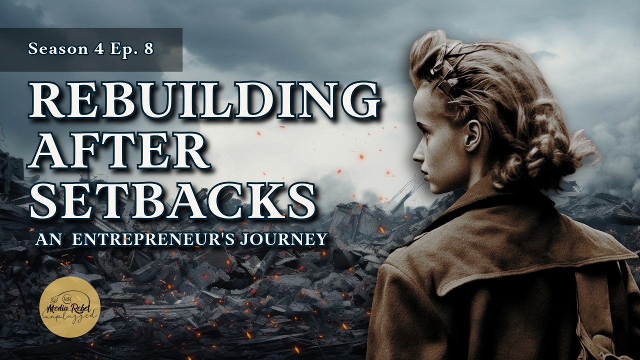 Rebuilding After Setbacks: An Entrepreneur Journey