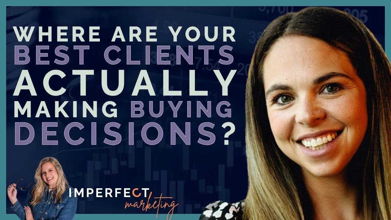 Where Are Your Best Clients Actually Making Buying Decisions?